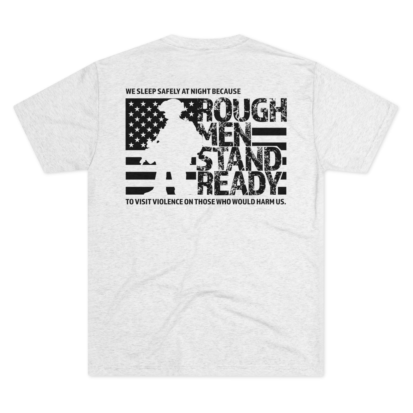Rough Men Stand Ready Triblend Tee
