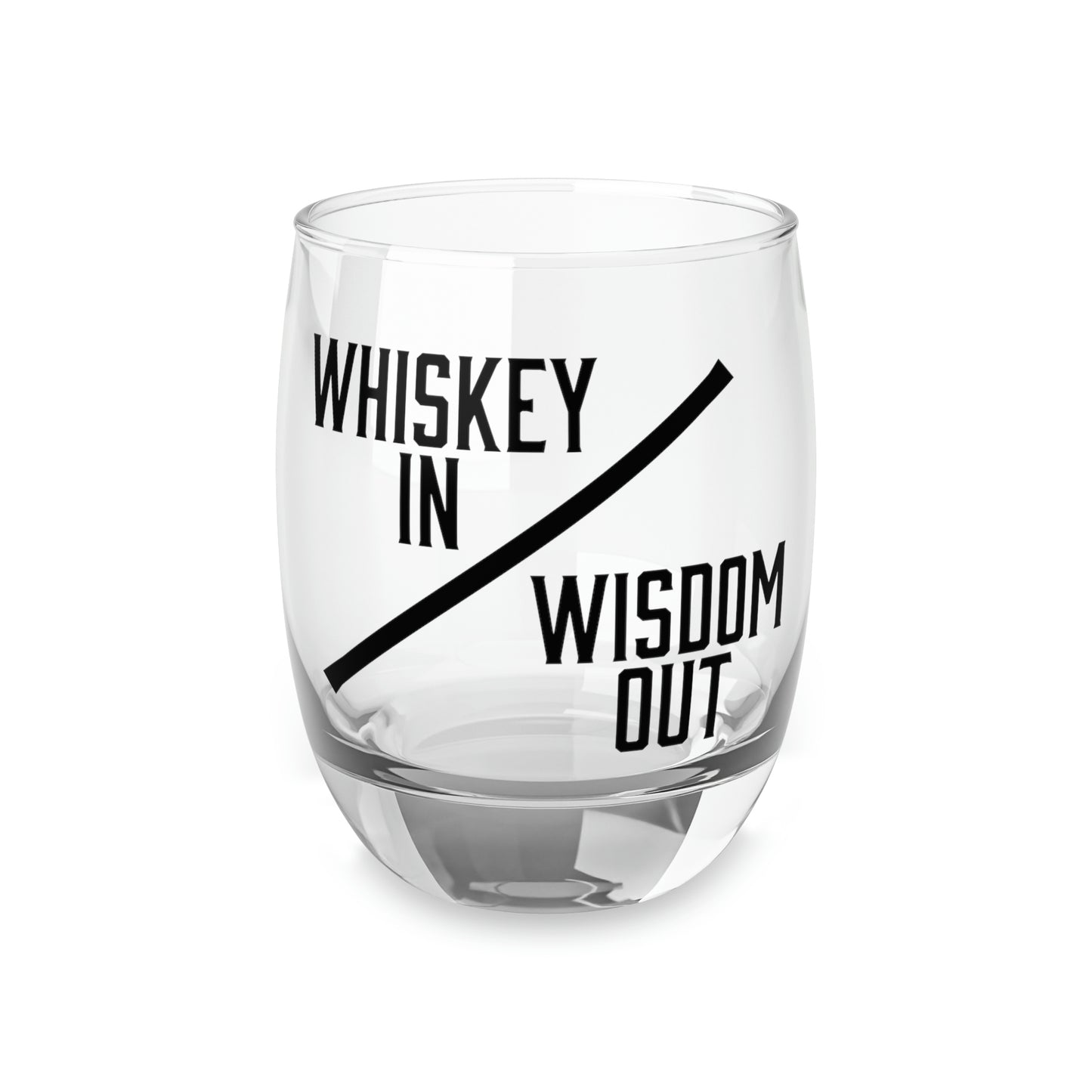 Whiskey In / Wisdom Out Whiskey Glass